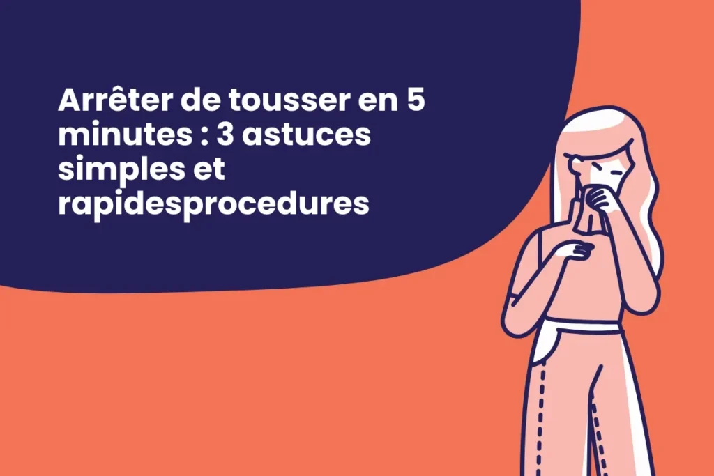 Arrêter de tousser en 5 minutes 3 astuces simples et rapides